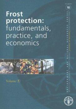 Paperback Frost Protection: Fundamentals, Practice and Economics: Volume 1 Book