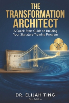 Paperback The Transformation Architect(tm): A Quick-Start Guide to Building Your Signature Training Program Book