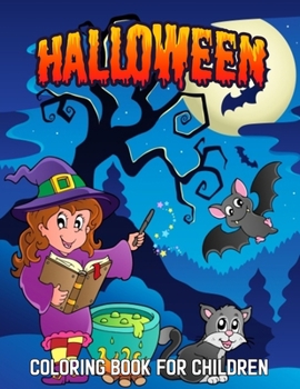 Paperback Halloween Coloring Book For Children: Spooky Coloring Book for Kids Scary Halloween Monsters, Witches, and Ghouls Coloring Pages for Kids to Color, Ho Book
