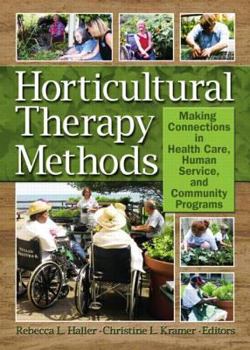 Paperback Horticultural Therapy Methods: Connecting People and Plants in Health Care, Human Services, and Therapeutic Programs Book