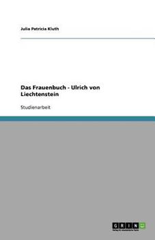 Das Frauenbuch - Ulrich von Liechtenstein