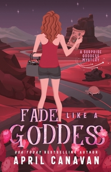 Fade Like a Goddess: A Paranormal Cozy Mystery (Surprise Goddess Cozy Mystery) - Book #8 of the Surprise Goddess Mystery #0.5