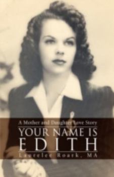 Paperback Your Name Is Edith: A Mother and Daughter Love Story Book