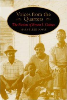 Hardcover Voices from the Quarters: The Fiction of Ernest J. Gaines Book