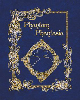 Hardcover Phantom Phantasia: Poetry for the Phantom of the Opera Phan Book