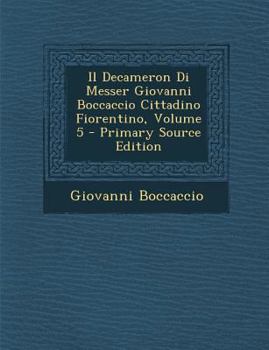 Paperback Il Decameron Di Messer Giovanni Boccaccio Cittadino Fiorentino, Volume 5 [Italian] Book