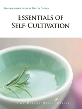 Paperback Essentials of Self-Cultivation: Dharma Instructions by Master Daesan Book