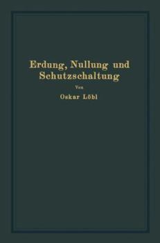 Paperback Erdung, Nullung Und Schutzschaltung: Nebst Erläuterungen Zu Den Erdungsleitsätzen [German] Book