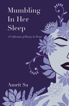 Paperback Mumbling In Her Sleep: A Collection of Poetry & Prose Book