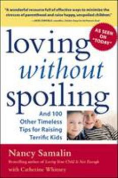 Paperback Loving Without Spoiling: And 100 Other Timeless Tips for Raising Terrific Kids Book