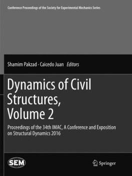 Paperback Dynamics of Civil Structures, Volume 2: Proceedings of the 34th Imac, a Conference and Exposition on Structural Dynamics 2016 Book