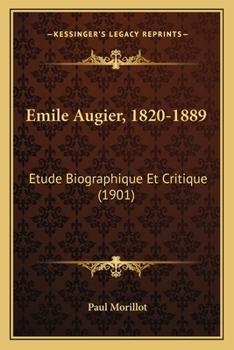 Paperback Emile Augier, 1820-1889: Etude Biographique Et Critique (1901) [French] Book