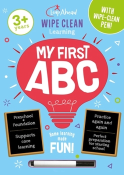 Paperback Leap Ahead Wipe-Clean Learning: My First ABC: Wipe-Clean Workbook for 3+ Year-Olds Book