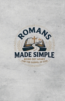 Paperback Romans Made Simple: Being Set Apart for the Gospel of God Book
