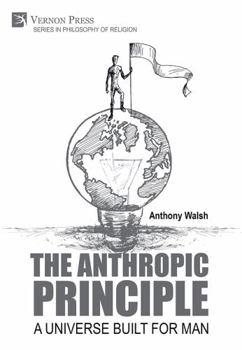 Paperback The Anthropic Principle: A Universe Built for Man Book