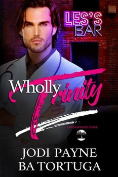 Wholly Trinity: Les's Bar, Book Three - Book #3 of the Les's Bar