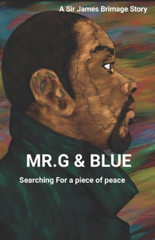 Paperback Mr. G and Blue: Searching for a piece of peace Book