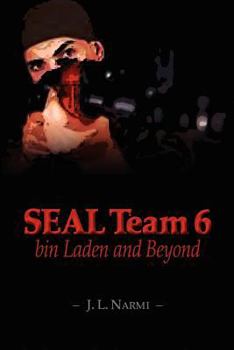 Paperback SEAL Team 6, bin Laden and Beyond: bin Laden and Beyond Book