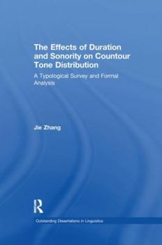 Paperback The Effects of Duration and Sonority on Countour Tone Distribution: A Typological Survey and Formal Analysis Book