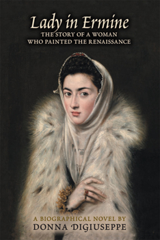 Paperback Lady in Ermine: The Story of a Woman Who Painted the Renaissance. a Biographical Novel Book