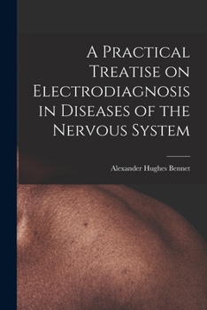 Paperback A Practical Treatise on Electrodiagnosis in Diseases of the Nervous System Book