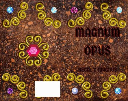 Magnum Opus: Regis D Magnus
