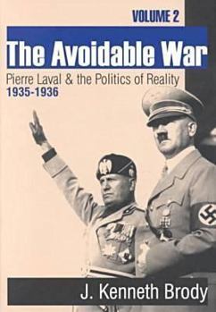 Paperback The Avoidable War: Volume 2, Pierre Laval and the Politics of Reality, 1935-1936 Book