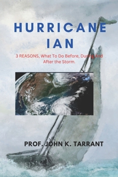 Paperback Hurricane Ian: 3 REASONS, What To Do Before, During And After the Storm. Book