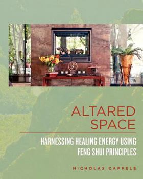 Paperback Altared Space: Harnessing Healing Energy Using Feng Shui Principles Book