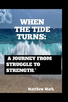 Paperback When the Tide Turns: A Journey from Struggle to Strength." Book