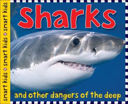 Hardcover Smart Kids: Sharks: And Other Dangers of the Deep [Large Print] Book