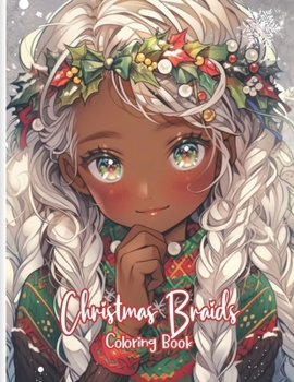 Paperback Christmas Braids Coloring Book: Cute Braided Hairstyles To Color For The Holiday Season Book