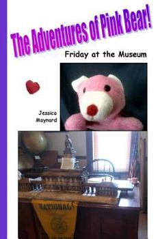 Paperback The Adventures of Pink Bear: Friday at the Museum Book