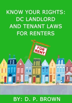 Paperback Know Your Rights: DC Landlord and Tenant Laws For Renters Book
