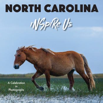 Hardcover North Carolina Inspire Us: A Celebration in Photographs Book