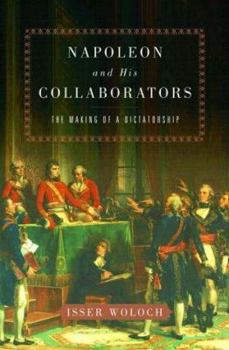 Hardcover Napoleon and His Collaborators: The Making of a Dictatorship Book