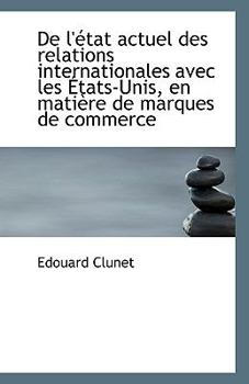 Paperback de L'Etat Actuel Des Relations Internationales Avec Les Etats-Unis, En Matiere de Marques de Commerc Book