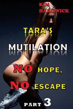 Paperback Tara's Mutilation: (No Hope, No Escape Part 3) Book