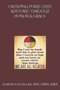 Paperback Crushing Public Hate Rhetoric Through Honor & Grace Book