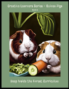 Paperback Creative Learners Series Guinea Pigs- Book 6: Elective for Deep Inside the Forest Book