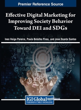 Hardcover Effective Digital Marketing for Improving Society Behavior Toward DEI and SDGs Book