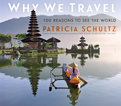 Hardcover Why We Travel: 100 Reasons to See the World Book