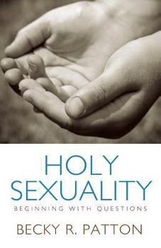 Paperback Holy Sexuality: Beginning with Questions Book