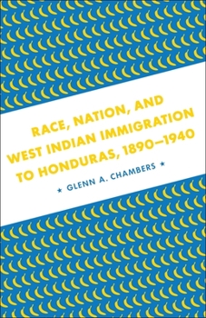 [INACTIVE] Race, Nation, and West Indian Immigration to Honduras, 1890-1940