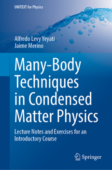 Hardcover Many-Body Techniques in Condensed Matter Physics: Lecture Notes and Exercises for an Introductory Course Book