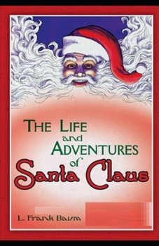Paperback The Life and Adventures of Santa Claus Illustrated Book