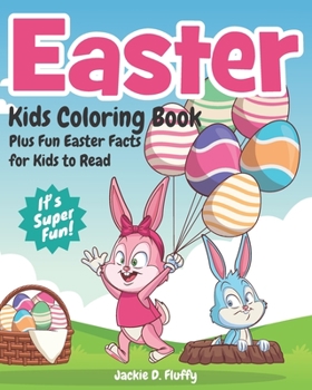 Paperback Easter Kids Coloring Book Plus Fun Easter Facts for Kids to Read: Easter Basket Stuffer for All Children, with 30 Fun Coloring Pages of Easter Baskets Book