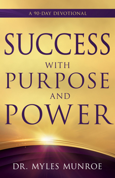 Paperback Success with Purpose and Power: A 90-Day Devotional Book