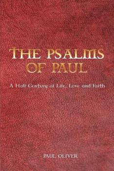 Paperback The Psalms of Paul: A Half Century of Life, Love and Faith Book