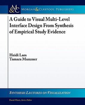 Paperback A Guide to Visual Multi-Level Interface Design from Synthesis of Empirical Study Evidence Book